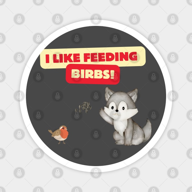 I Like Feeding Birbs! Magnet by Valley of Oh